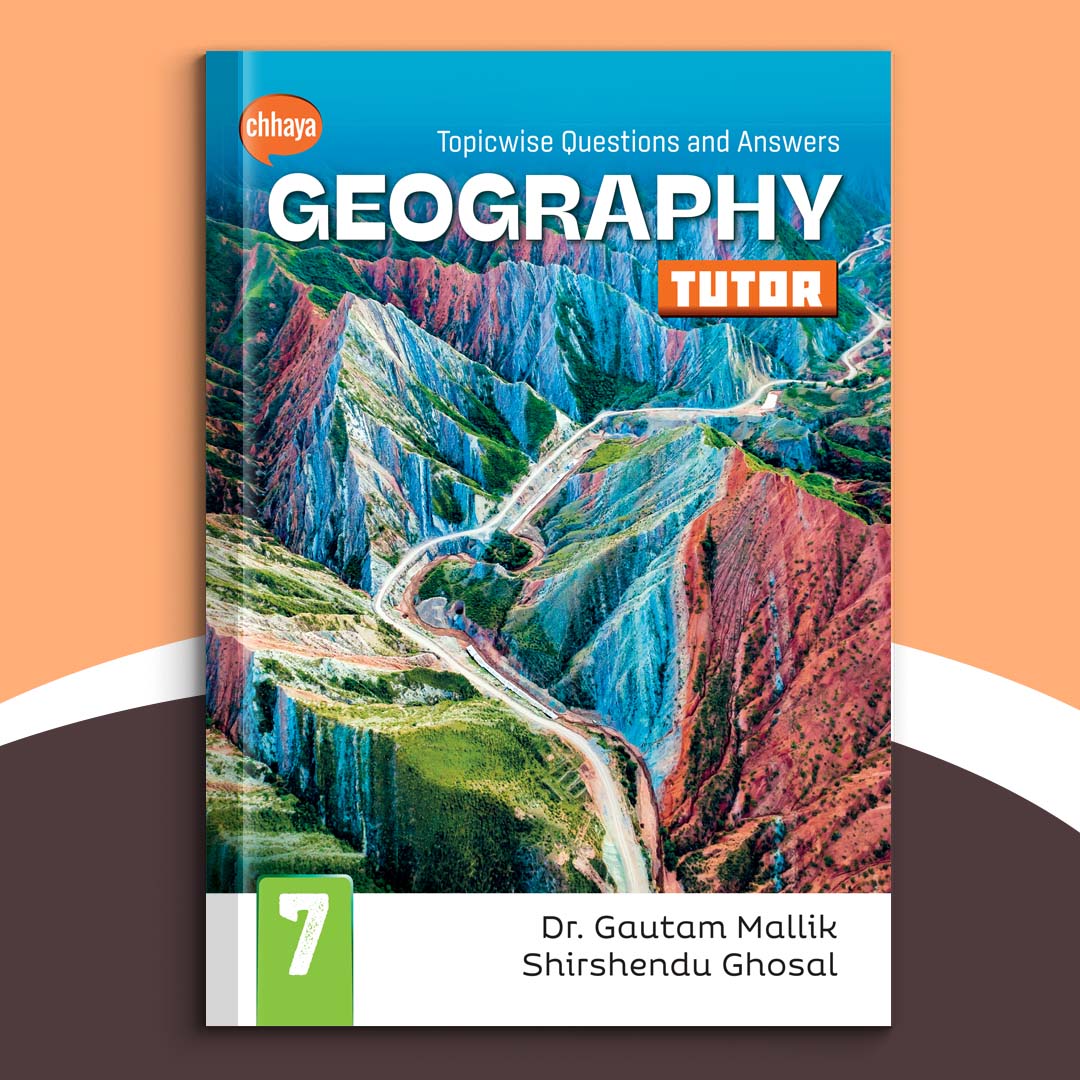 Class VII - Chhaya Geography Tutor (2022)